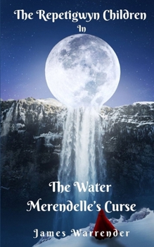 Paperback The Repetigwyn Children in The Water Merendelle's Curse Book
