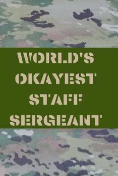 Paperback World's Okayest Staff Sergeant: Army and Air Force Blank Lined Journal Notebook Diary Logbook Planner Gift Book