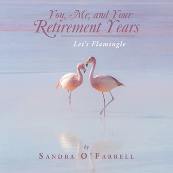 Paperback You, Me, and Your Retirement Years: Let's Flamingle Book