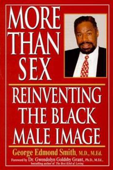 Hardcover More Than Sex: Reinventing the Black Male Image: Reinventing the Black Male Image Book