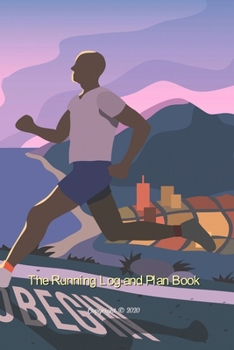 The Running Log and Plan Book: Running Log Books, Running Journal, Running Training Diary, Track Distance, Date, Time, Pace, HR, Rest HR, Run Type, S