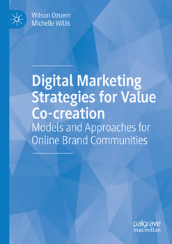 Paperback Digital Marketing Strategies for Value Co-Creation: Models and Approaches for Online Brand Communities Book