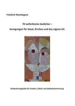 Paperback 70 zeitkritische Gedichte - Anregungen für Staat, Kirchen und das eigene Ich [German] Book