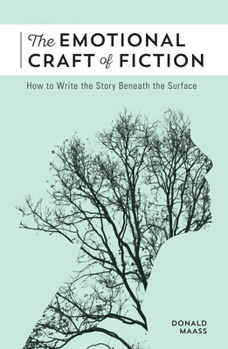 Paperback The Emotional Craft of Fiction: How to Write the Story Beneath the Surface Book