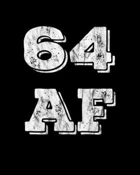 64 AF: 64th Birthday Wedding 2020 Monthly Journal Gift Idea 8 in x10 in Book 110 Cream Pages Notebook