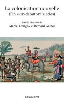 Paperback La colonisation nouvelle: (Fin XVIIIe-début XIXe siècles) [French] Book