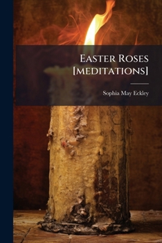 Easter Roses [meditations]....