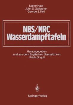 Nbs/Nrc Steam Tables: Thermodynamic and Transport Properties and Computer Programs for Vapor and Liquid States of Water in Si Units
