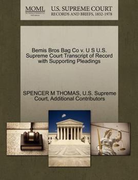 Paperback Bemis Bros Bag Co V. U S U.S. Supreme Court Transcript of Record with Supporting Pleadings Book