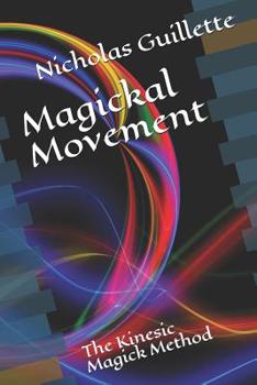 Paperback Magickal Movement: The Kinesic Magick Method Book