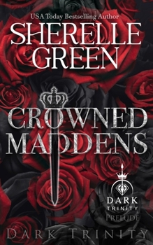 Crowned Maddens: Prelude (The Dark Trinity)
