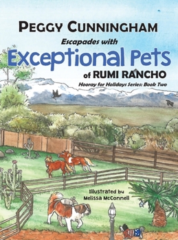 Hardcover Escapades with Exceptional Pets of Rumi Rancho: Hooray for Holidays Series: Book Two Book