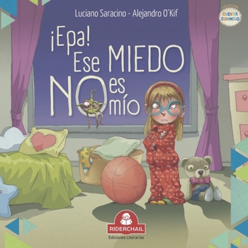 Paperback ¡Epa! Ese Miedo No Es Mío: literatura infantil [Spanish] Book