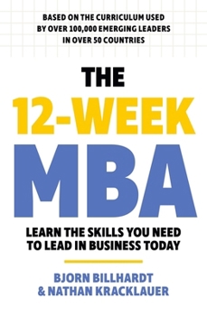 Paperback The 12 Week Mba: Learn the Skills You Need to Lead in Business Today Book