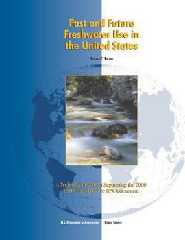 Paperback Past and Future Freshwater Use in the United States: A Technical Document Supporting the 2000 USDA Forest Service RPA Assessment Book