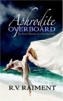 Paperback Aphrodite Overboard: The Erotic Memoirs of a Victorian Lady Book