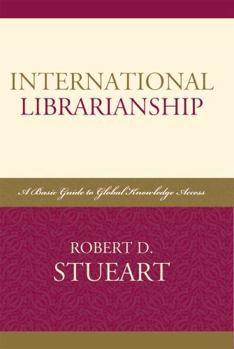 Paperback International Librarianship: A Basic Guide to Global Knowledge Access Book