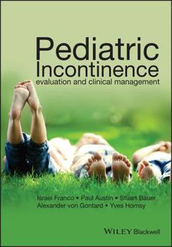 Hardcover Pediatric Incontinence: Evaluation and Clinical Management Book