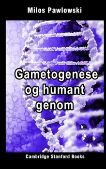 Gametogenese og humant genom (Genetik inden for medicin) (Danish Edition)