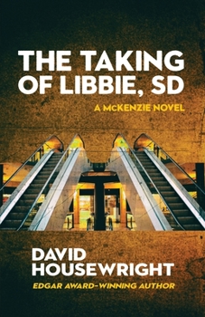 The Taking of Libbie, SD - Book #7 of the Mac McKenzie