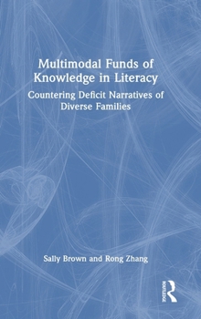 Hardcover Multimodal Funds of Knowledge in Literacy: Countering Deficit Narratives of Diverse Families Book