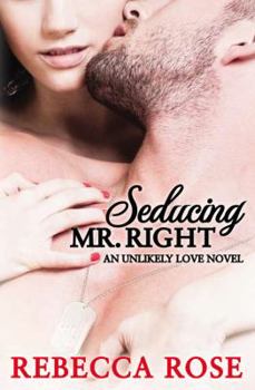 Paperback Seducing Mr. Right: An Unlikely Love Novel Book