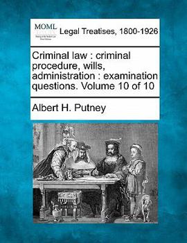 Paperback Criminal Law: Criminal Procedure, Wills, Administration: Examination Questions. Volume 10 of 10 Book