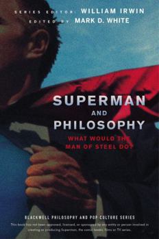 Paperback Superman and Philosophy: What Would the Man of Steel Do? Book