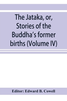 Paperback The Ja&#772;taka, or, Stories of the Buddha's former births (Volume IV) Book