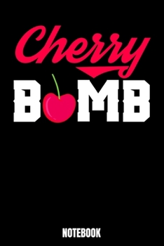 Cherry Bomb Notebook: Bomb Notizbuch: Notizbuch A5 punktierte 110 Seiten, Notizheft / Tagebuch / Reise Journal, perfektes Geschenk für Sie, Ihre ... sind. Perfekt für diejenigen, dere