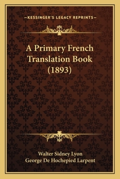 A Primary French Translation Book - Scholar's Choice Edition