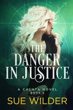 Paperback The Danger in Justice: A Calata Novel Book