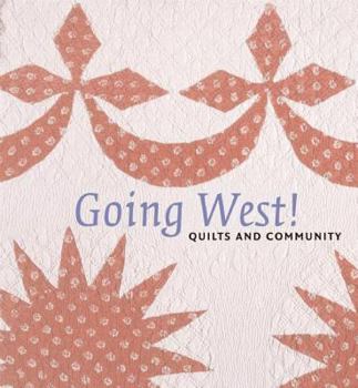 Hardcover Going West!: Quilts and Community Book
