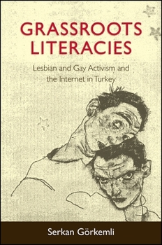 Paperback Grassroots Literacies: Lesbian and Gay Activism and the Internet in Turkey Book