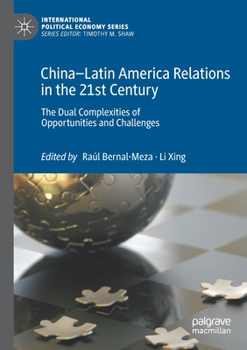 China–Latin America Relations in the 21st Century: The Dual Complexities of Opportunities and Challenges