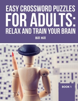 Paperback Easy Crossword Puzzles For Adults: Relax And Train Your Brain Book