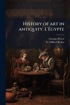 Paperback History of art in antiquity. L'Égypte [French] Book