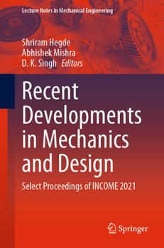 Paperback Recent Developments in Mechanics and Design: Select Proceedings of Income 2021 Book