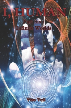 Paperback I, Human Part Six Infinite Worlds Book