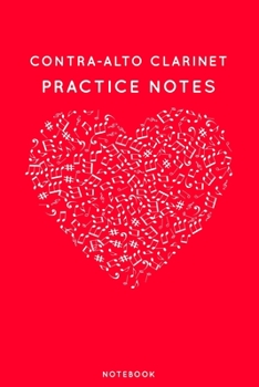 Contra-alto clarinet Practice Notes: Red Heart Shaped Musical Notes Dancing Notebook for Serious Dance Lovers - 6"x9" 100 Pages Journal (Instrument Book Series)
