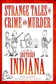 Paperback Strange Tales of Crime and Murder in Southern Indiana Book