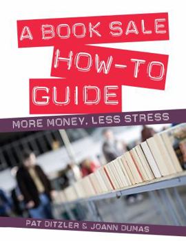 Paperback A Book Sale How-To Guide: More Money, Less Stress Book