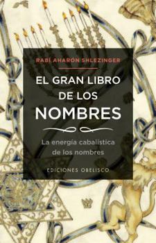 Paperback El Gran Libro de los Nombres: La Energia Cabalistica de los Nombres = The Big Book of Names [Spanish] Book