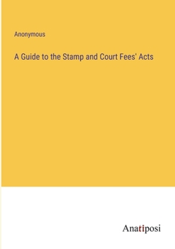 Paperback A Guide to the Stamp and Court Fees' Acts Book