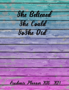 Paperback She Believed She Could So She Did: Teacher lesson Planner for the academic year 2020 2021 - Weekly and Monthly Planner with to do list, notes, plan bo Book