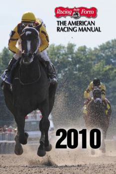 Hardcover The American Racing Manual 2010: The Official Encyclopedia of Thoroughbred Racing Book