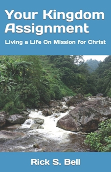 Paperback Your Kingdom Assignment: Living a Life On Mission for Christ Book