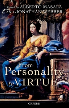 Hardcover From Personality to Virtue: Essays on the Philosophy of Character Book