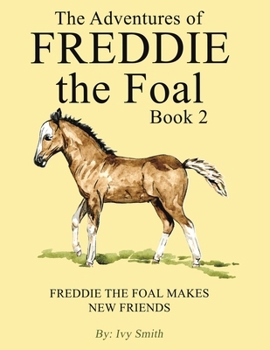 Paperback The Adventures of Freddie the Foal - Book 2 Book