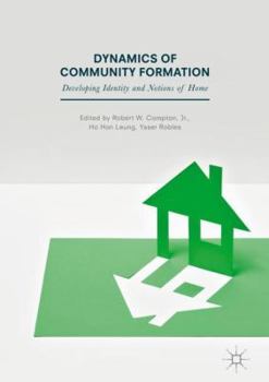 Dynamics of Community Formation: Developing Identity and Notions of Home